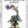 Orruk Weirdnob Shaman